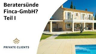 Beratersünde „Finca-GmbH“? Was ist die optimale Kaufstruktur? - Teil I