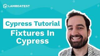 What Are Cypress Fixtures? | Setting Up Cypress Fixtures | Cypress Tutorial | Part IX