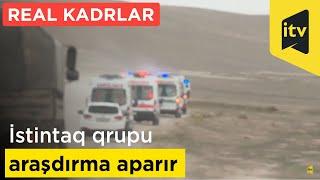 Helikopterin qəzaya uğradığı yerdə əməliyyat istintaq qrupu araşdırma aparır - Real kadrlar