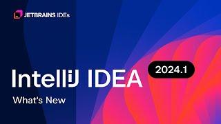 What's New in IntelliJ IDEA 2024.1