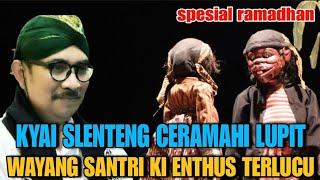 Slenteng Dadi Ustadz Ceramahi Lupit Lucu Sekali. Wayang santri Ki Enthus Susmono