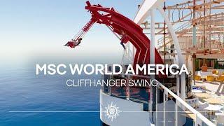Cliffhanger Swing- MSC World America | MSC Cruises