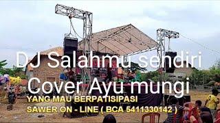 DJ SALAHMU SENDIRI||COVER AYU MUNGIL A RISNA ENTERTAINMENT #@heraavrecord