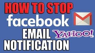 How to Stop Facebook Email Notifications - Stop Facebook Notification in Yahoo or Gmail