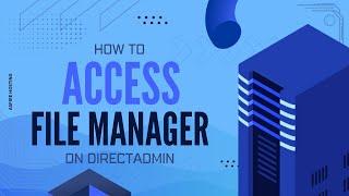 How to Access File Manager on DirectAdmin | Aspire Hosting Tutorial