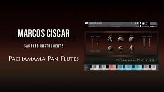 Marcos Ciscar Sampled Instruments - Pachamama Pan Flutes | Trailer