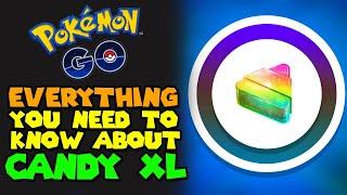 EVERYTHING You Need To Know About CANDY XL in Pokemon GO Guide