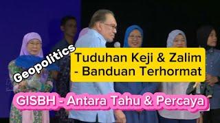 Tuduhan Keji & Zalim - Banduan Terhormat, GISB - Antara Tahu & Percaya