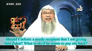 Should I inform the person that it's zakat money, what if he wants to return zakat - Assim al hakeem