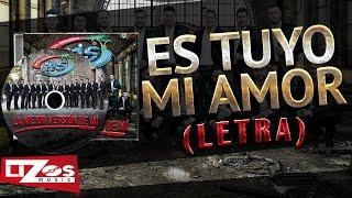 BANDA MS - ES TUYO MI AMOR (LETRA)