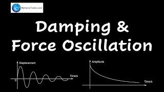 Damping and Force Oscillation | Waves | Physics