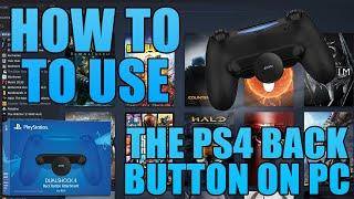 How To Use The PS4 Back Button Attachment on PC (PC/PS4 Guide)