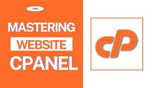 cPanel Mastery Course - 2024 (Full Tutorial)