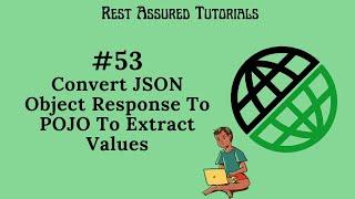 53. Convert JSON Object Response To POJO To Extract Value From Response