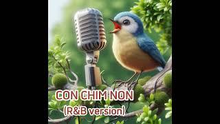 CON CHIM NON (R&B version) - AI remake