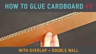 How To Glue Cardboard. Video #3