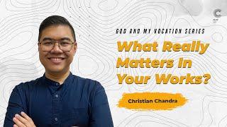 What Really Matters In Your Works? - Christian Chandra (CLCC Sunday Service 11 Juni 2023)