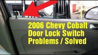 2006 Chevy Cobalt Door Lock Buttons Problems