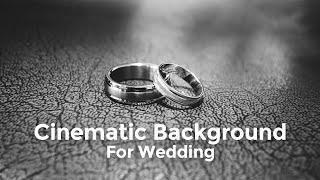 Backsound Wedding - Cinematic Background For Wedding
