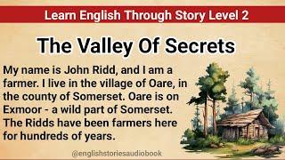 Learn English Through Story Level 2 | Graded Reader Level 2 | English Story| The Valley Of Secrets