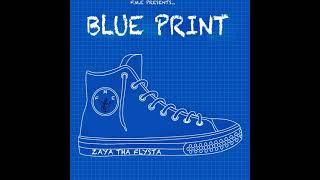 Zaya Tha Flysta - Blue Print