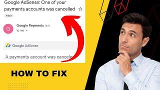 Fix Google AdSense Your Payments Accounts was Cancelled| Google Adsense Payment account Cancel