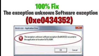 Fix - The Exception Unknown Software Exception  0xe0434352  Occurred in The Application at Location