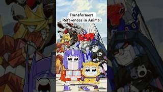 Transformers References in Anime: #transformers