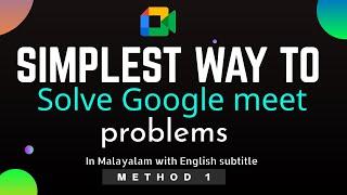 simplest way to solve Google meet problems in Malayalam with English subtitles