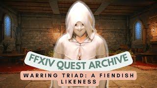 The Warring Triad: A Fiendish Likeness // FFXIV Quest Archive