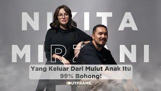 NIKITA MIRZANI MASIH MENDOAKAN LOLY, TAPI SULIT MEMAAFKAN! (PART 2) | OUTFRAME With Fadi Iskandar