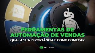 FERRAMENTAS DE AUTOMAÇÃO DE VENDAS: Qual a sua importância e como começar