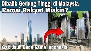 19. Dibalik Kemegahan Bangunan Yang Tinggi Malaysia Menyembunyikan Orang Kismin