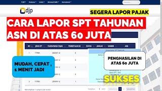 CARA LAPOR SPT TAHUNAN ASN DIATAS 60 JUTA