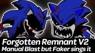 Forgotten Remnant V2 - Manual Blast but Faker sings it | Friday Night Funkin'