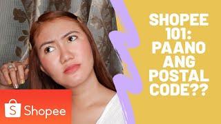 SHOPEE 101: PAANO MALALAMAN ANG POSTAL CODE O ZIP CODE?