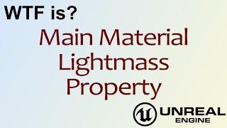 WTF Is? Lightmass Property in Unreal Engine 4