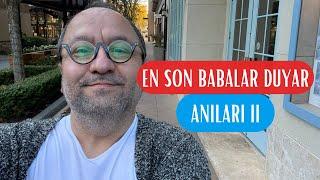 EN SON BABALAR DUYAR ANILARI II | MAX BENDO DİZİYE NASIL GİRDİ? | HAYAT BİLGİSİ’NDEN GELEN TEKLİF