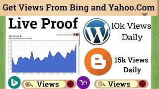 How To Get Views On Blogger and WordPress blog Get Unlimited Traffic From Bing.Com Live Proof