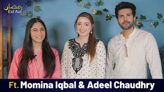 Ramzan Eid Aur Hum Ft. Momina Iqbal & Adeel Chaudhry | FUCHSIA