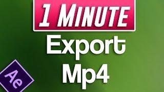 After Effects Tutorial : How to Export MP4 H.264 File