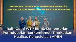 Raih Opini WTP ke 16, Kementerian Perindustrian Berkomitmen Tingkatkan Kualitas Pengelolaan APBN