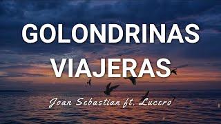 Joan Sebastian ft. Lucero - Golondrinas Viajeras - Letra