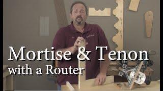 Mortise & Tenon Joinery with a Router