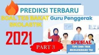 PREDIKSI TERBARU, Soal Tes Bakat Skolastik Guru Penggerak 2021 Part 3 (Soal Penalaran)