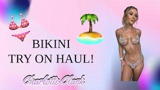 BIKINI TRY ON HAUL! 4K | CHARLOTTE CLARK