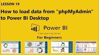 Lesson19 How to load data from "phpMyAdmin" (MySQL Server Database) to Power BI