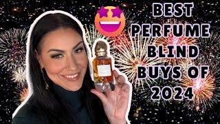 MY FAVORITE PERFUME BLIND BUYS OF THE YEAR | BEST BLIND BUY PERFUMES OF 2024