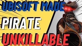 HOW UBISOFT MADE PIRATE UNKILLABLE