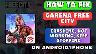 How To Fix Garena Free City Crashing, Not Working, Keep Stopping On Android/iPhone